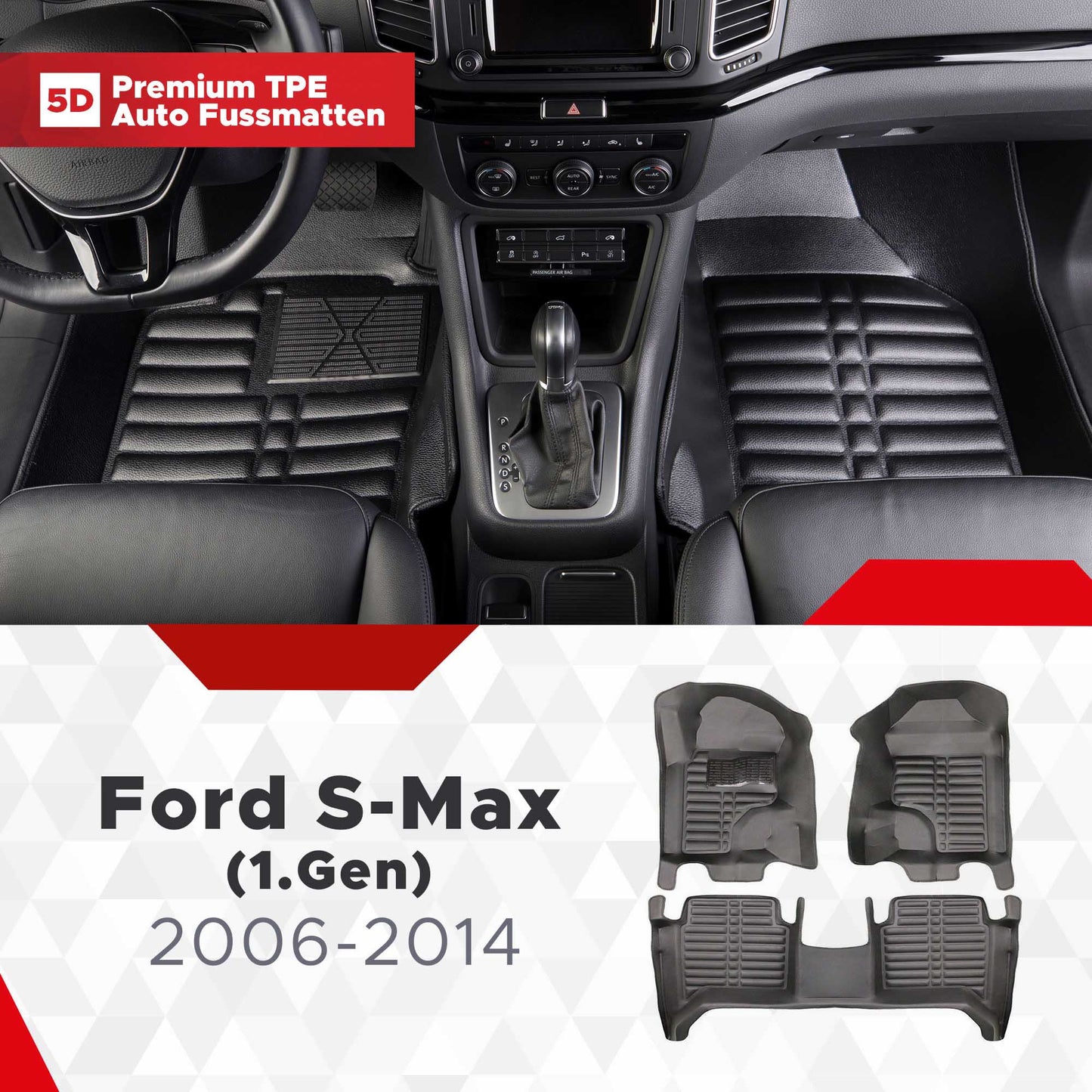 5D Premium Auto Fussmatten TPE Set passend für Ford S-Max (1.Gen) Baujahr 2006-2014