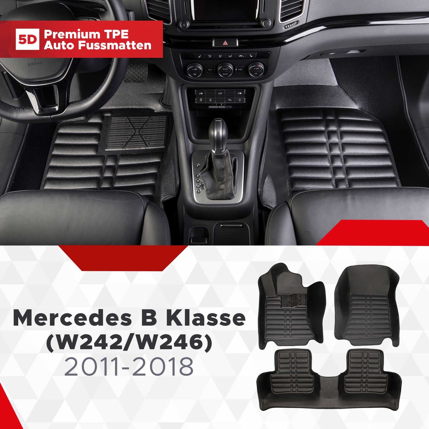 5D Premium Auto Fussmatten TPE Set passend für Mercedes B Klasse (W242/W246) Baujahr ab 2011-2018